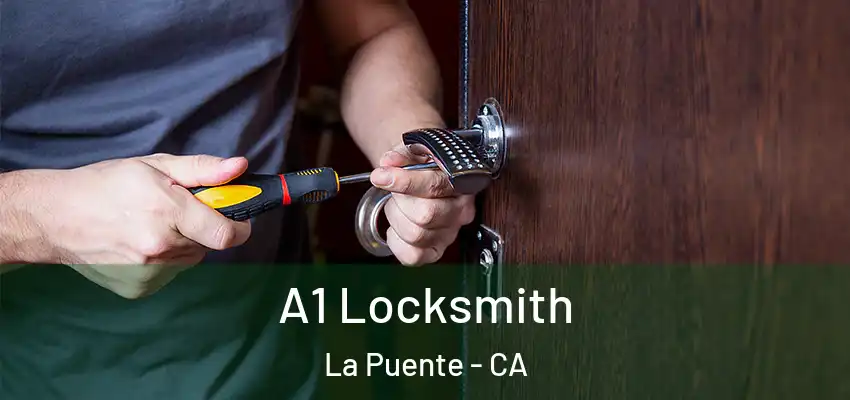  A1 Locksmith La Puente - CA