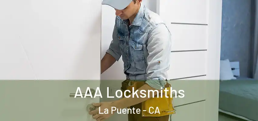  AAA Locksmiths La Puente - CA