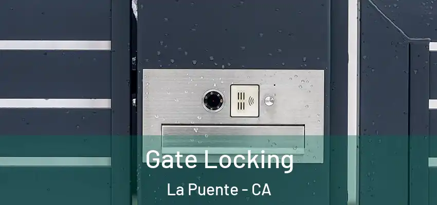  Gate Locking La Puente - CA