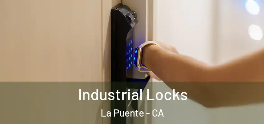  Industrial Locks La Puente - CA