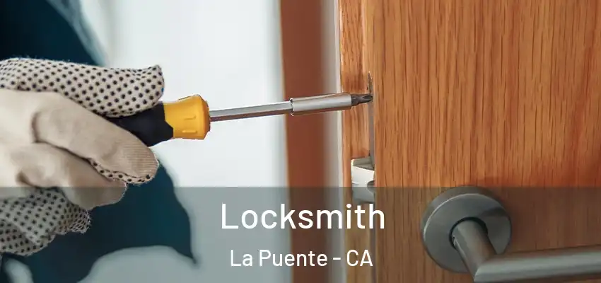  Locksmith La Puente - CA