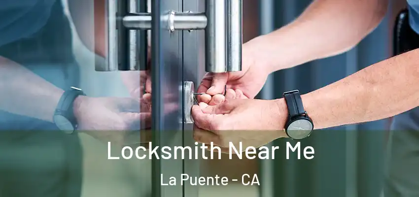  Locksmith Near Me La Puente - CA