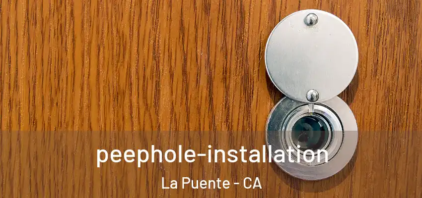  peephole-installation La Puente - CA