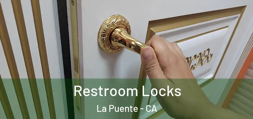  Restroom Locks La Puente - CA